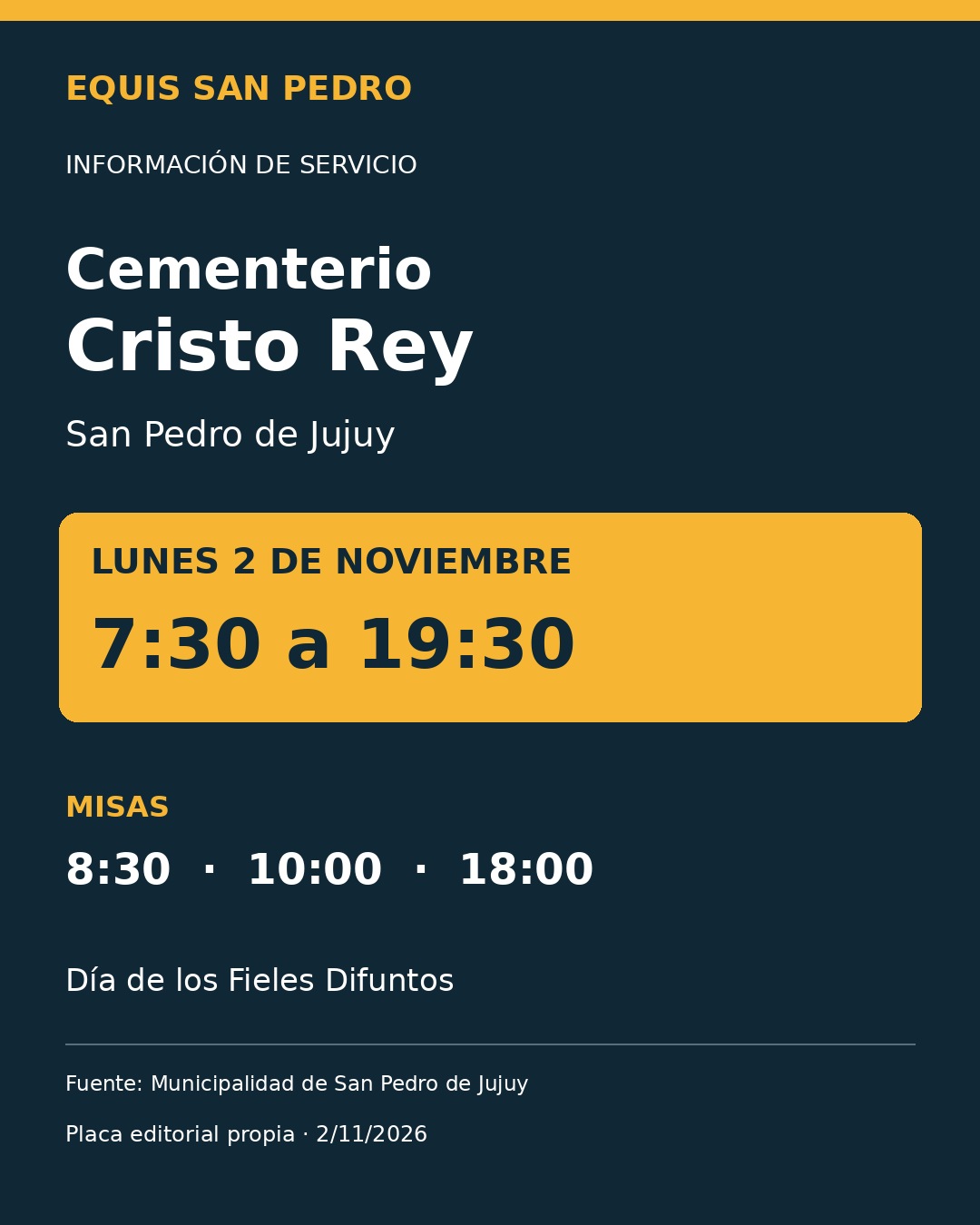 Cementerio Cristo Rey, San Pedro de Jujuy: lunes 2 de noviembre de 2026, de 7:30 a 19:30. Misas a las 8:30, 10 y 18.