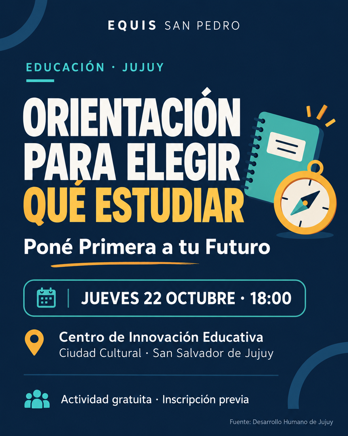 Placa editorial de Equis San Pedro: orientación para elegir qué estudiar, encuentro Poné Primera a tu Futuro del 22 de octubre a las 18:00.