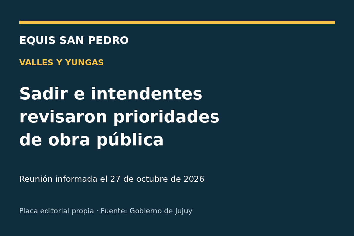 Placa editorial: Sadir e intendentes revisaron prioridades de obra pública en Valles y Yungas.