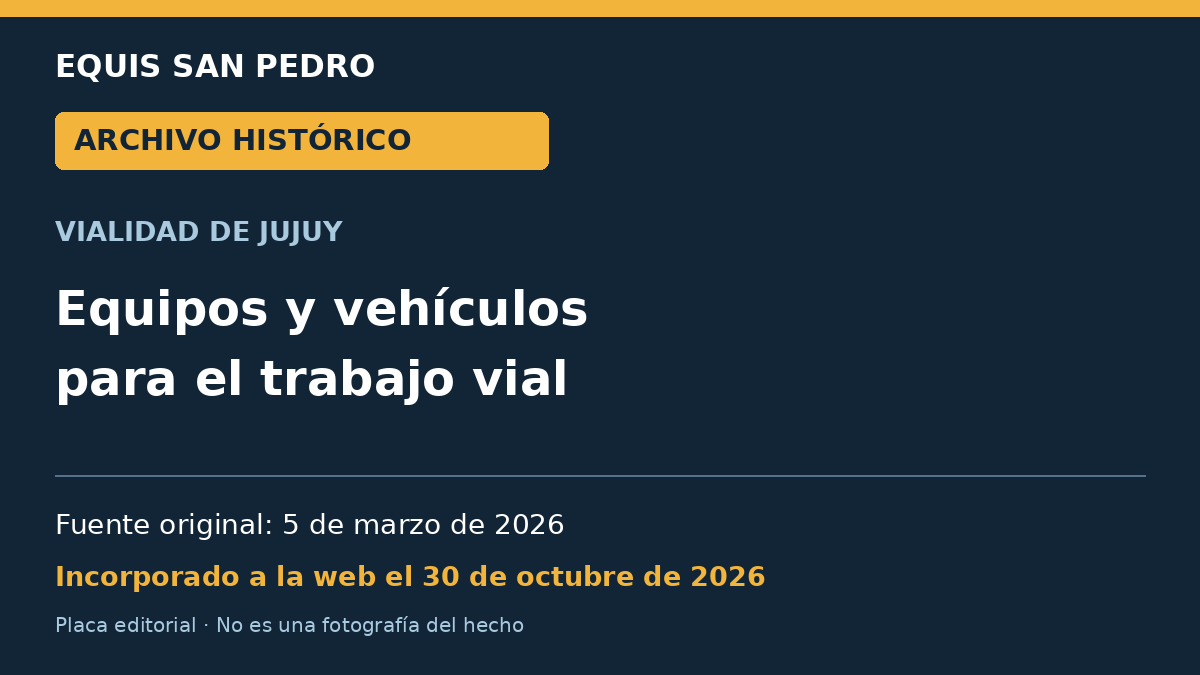 Archivo histórico: anuncio de equipos para Vialidad del 5 de marzo de 2026, incorporado a la web el 30 de octubre de 2026. Placa editorial.